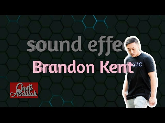 Sound effect Bkent || Suara Brandon kent full pack class=