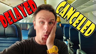 What to do if your flight is DELAYED or CANCELED
