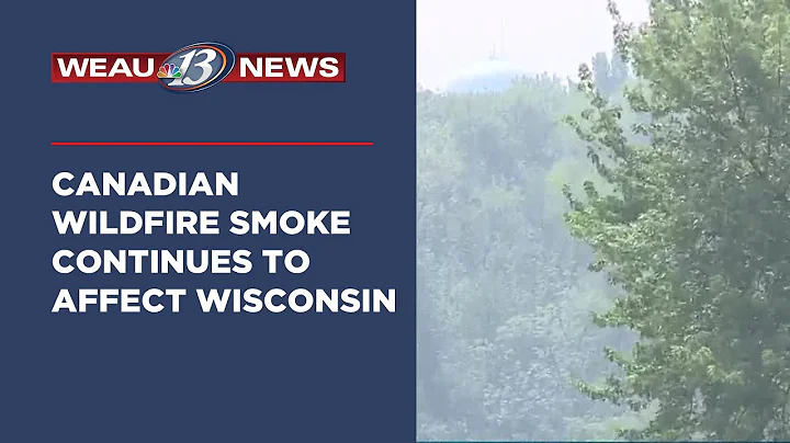 Canadian Wildfire Smoke Continues to Affect Wisconsin
