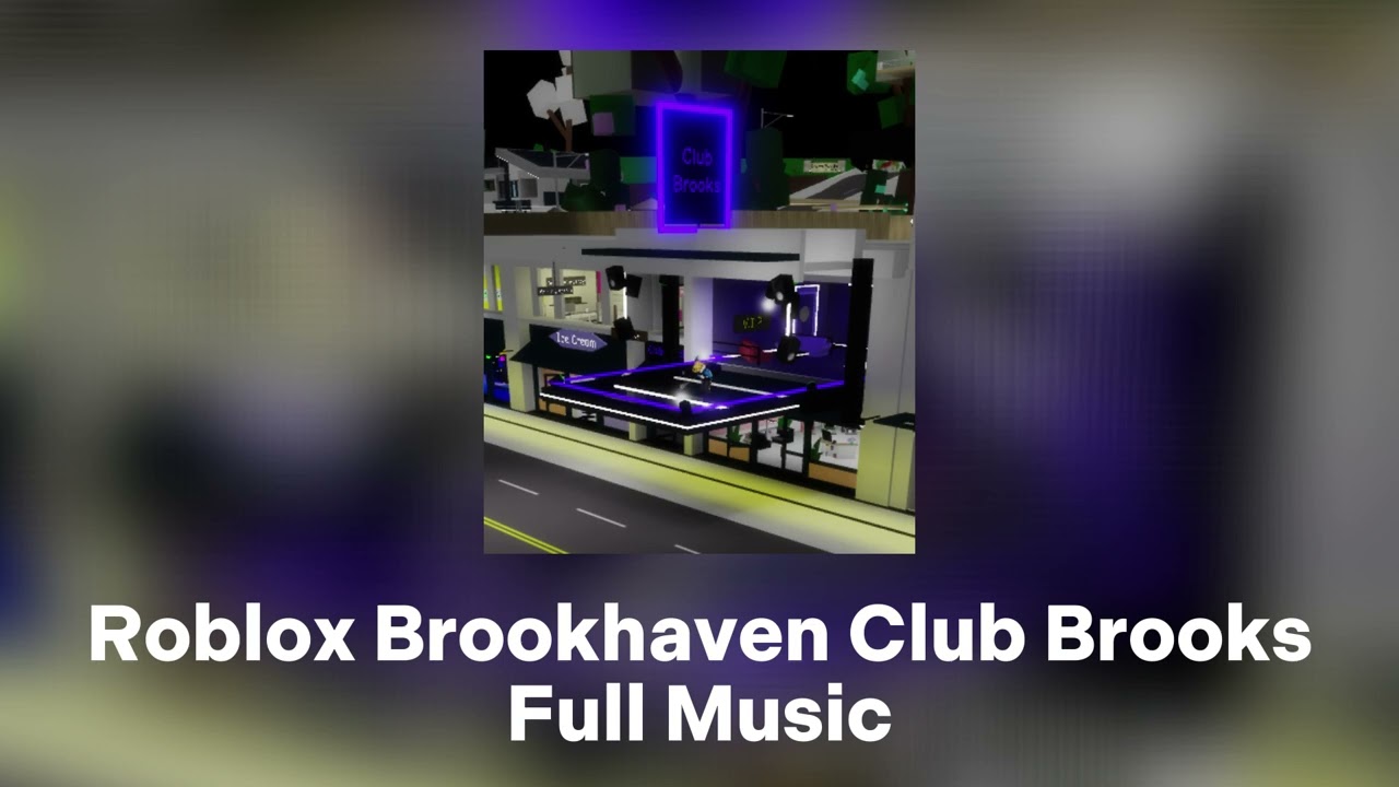 Roblox Brookhaven Club Brooks Full Music