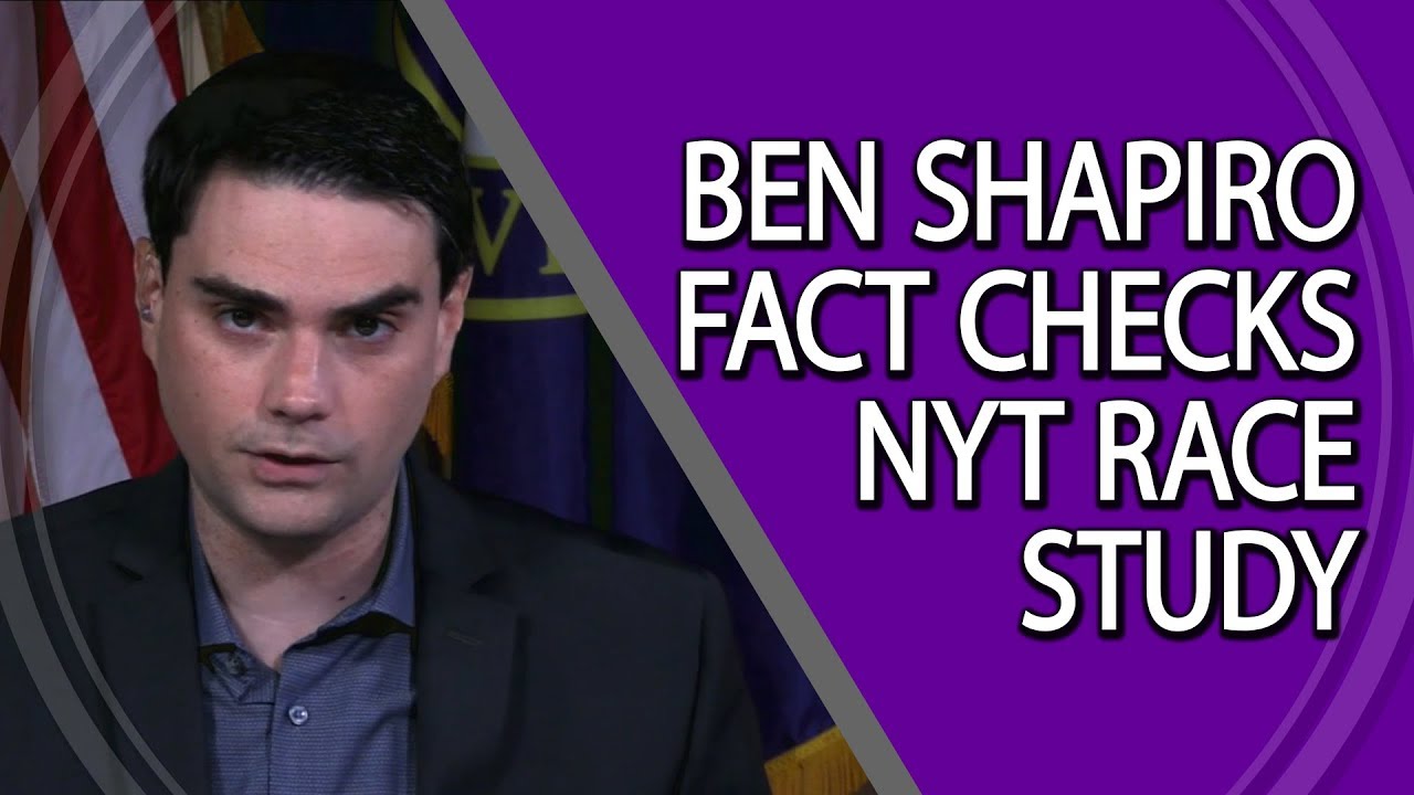 Ben Shapiro Fact Checks NYT Race Study YouTube