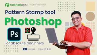 How to use PATTERN STAMP Tool? | Photoshop for Beginners | Tutorialspoint