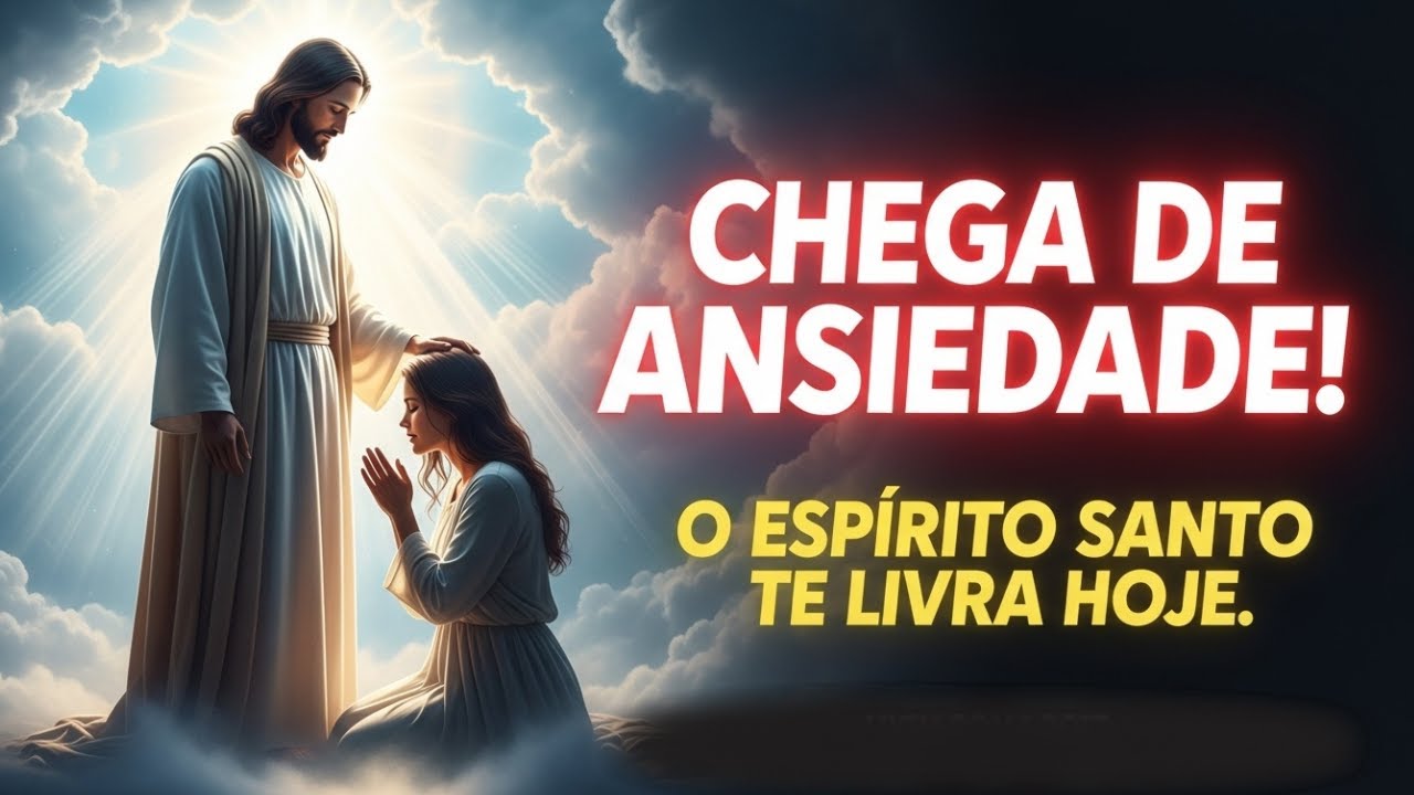FILHO, O ESPÍRITO SANTO te LIVRA da ANSIEDADE! Sinta a Paz e o Alívio NESTA ORAÇÃO PROFUNDA