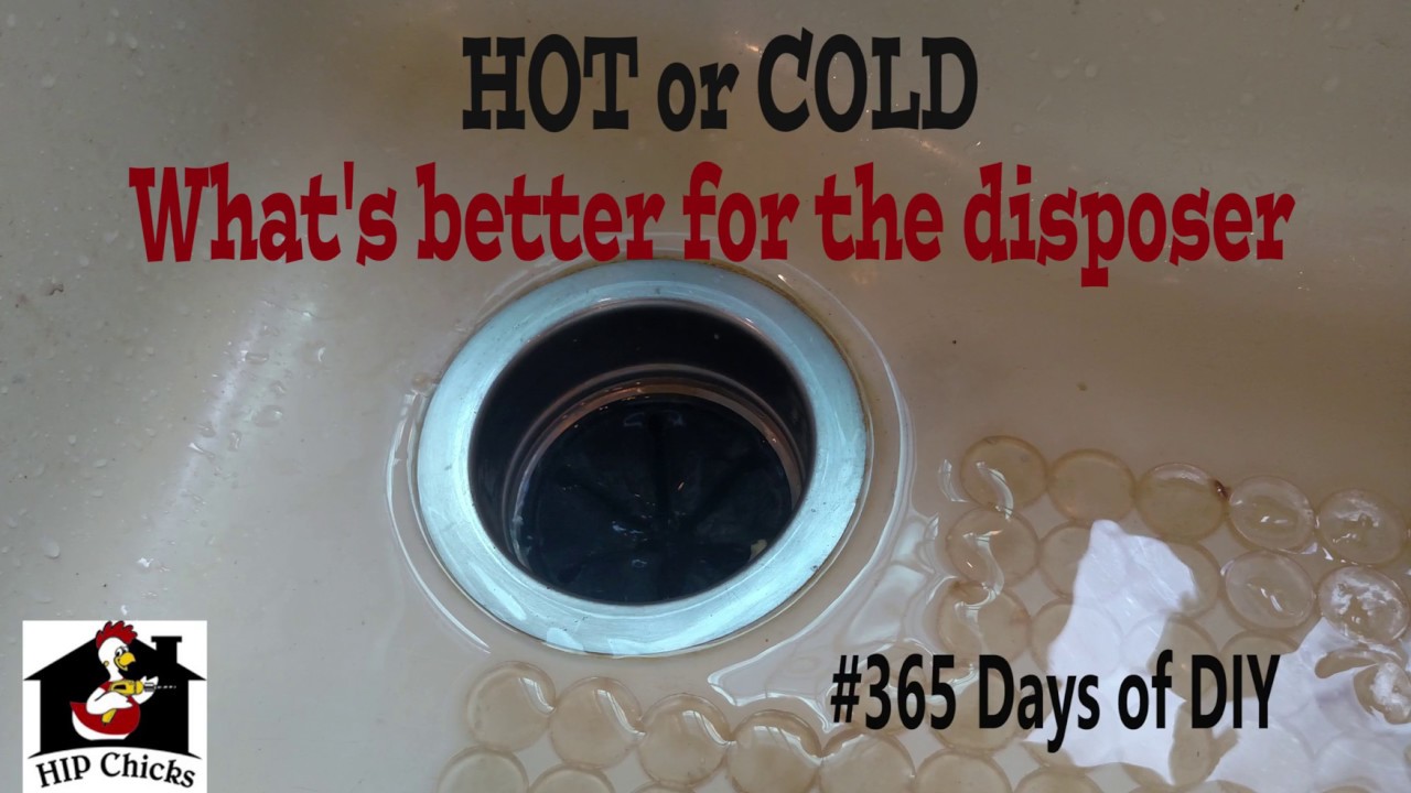 365 Days of DIY - Hot or Cold water in the disposer?