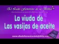 La viuda de las vasijas de aceite | Mujeres de la Biblia | El Lado Femenino de la Biblia Volumen I