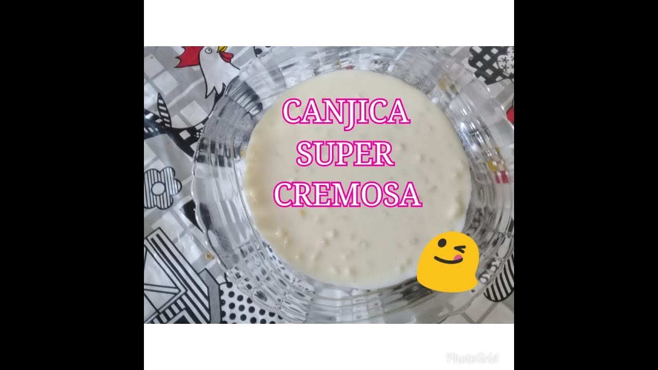 COMO FAZER CANJICA CREMOSA/RECEITA DE CANJICA