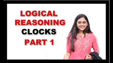 CAT || LOGICAL REASONING || CLOCKS -PART 1