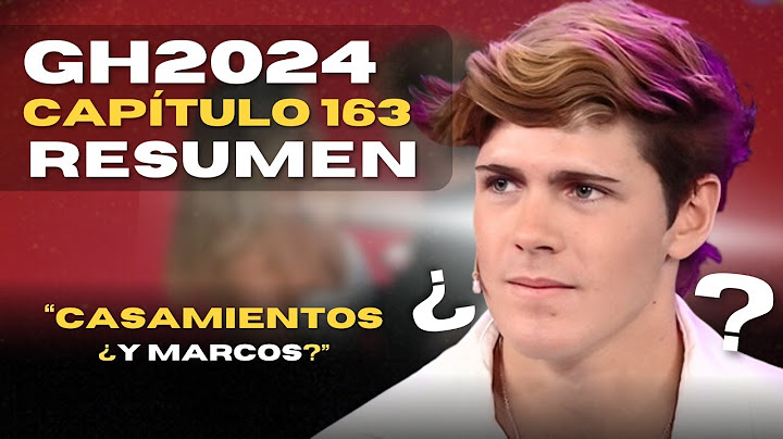GH2024 PROGRAMA 163 (Resumen)