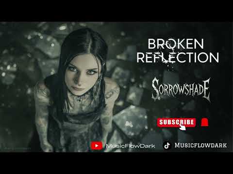 SorrowShade-Broken Reflection