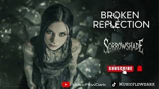 SorrowShade-Broken Reflection