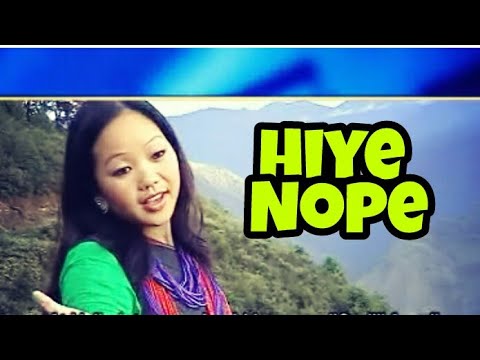 Hiye NopeNyishi  song Nyishi video album Arunachal Pradesh song North East India