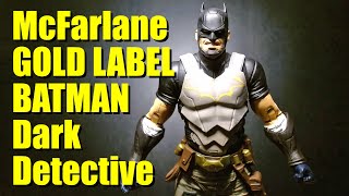 McFarlane Dark Detective GOLD LABEL DC Multiverse Unboxing and Review
