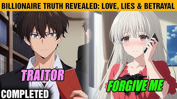 [COMPLETED] He Hid His Billionaire Identity for 5 Years… Until His Girlfriend’s Betrayal Was Exposed