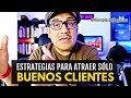 Estrategias para atraer sólo buenos clientes