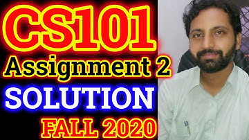 CS101 Assignment No. 2 Solution FALL 2020 |  Abid Farooq Bhutta | Complete Correct Fall 2020 Solved.