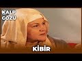 Kalp Gözü - Kibir