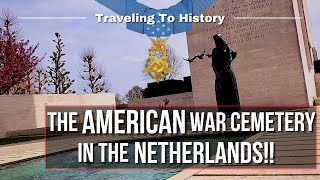 The American WWII WAR cemetery in Margraten the Netherlands | Traveling To History Episode 6