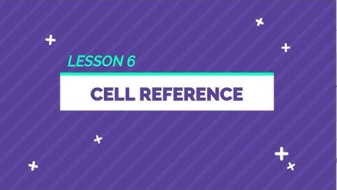 Lesson 6 Cell Reference: MS Excel for MicroEntrepreneurs (Filipino)