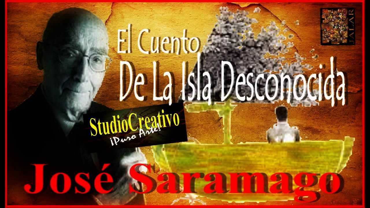 EL CUENTO DE LA ISLA DESCONOCIDA - JOSÉ SARAMAGO - YouTube