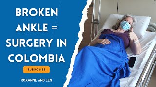 Emergency Surgery In Colombia After Ankle Injury: My Journey To Recovery and Costs! by Roxanne & Len 255 views 1 month ago 30 minutes