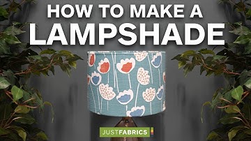 How To Make A Lampshade | Just Fabrics