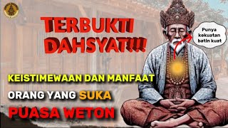 DAHSYAT ! KEISTIMEWAAN DAN MANFAAT ORANG YANG PUASA WETON | MENURUT KITAB PRIMBON JAWA