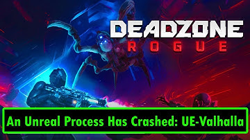 Fix Error An Unreal Process Has Crashed: UE-Valhalla In Deadzone Rogue | #deadzonerogue