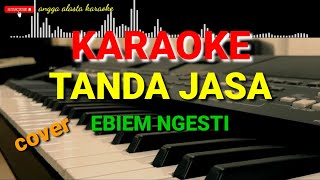 Download Lagu TANDA JASA KARAOKE ||EBIEM NGESTI|| COVER MP3 Download Lagu TANDA JASA KARAOKE ||EBIEM NGESTI|| COVER MP3