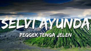 Selvi Ayunda - Peggek Tenga Jelen
