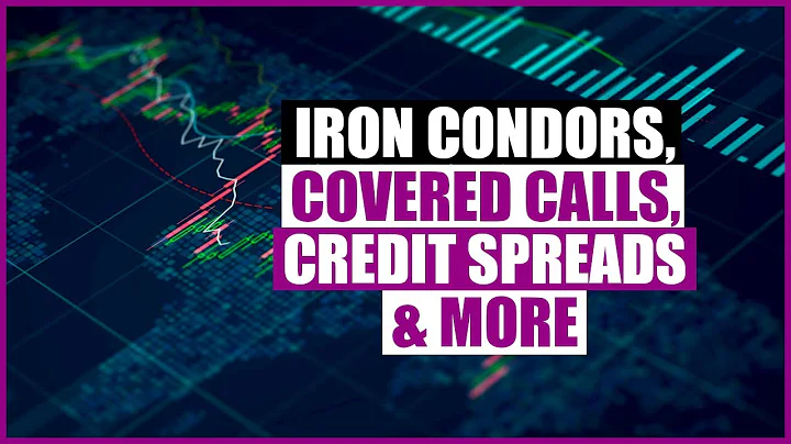 Talking Iron Condors, Covered Calls and Credit Spreads
