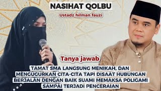 ❗MENGUGURKAN CITA2 DEMI NIKAH MUDA TAPI TERNYATA PERBUATAN SUAMI ❗tanya jawab ustadz hilman fauzi 