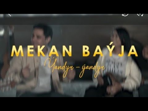 Mekan Bayjayew- Yandyr yandyr