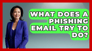 What Does A Phishing Email Try To Do? - TheEmailToolbox.com