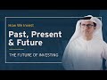 Past, Present & Future | UAE Investments  | How We Invest | Mubadala