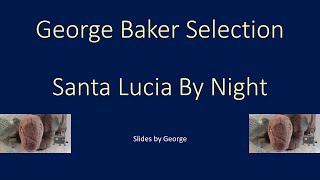 George Baker Selection   Santa Lucia By Night  karaoke