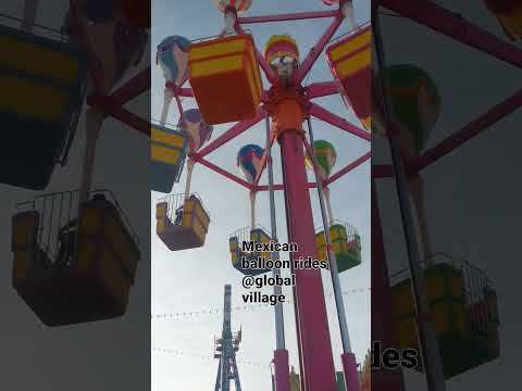 Mexican balloon rides @global village dubai