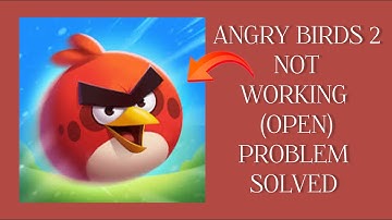 How To Solve Angry Birds 2 App Not Working(Open) Problem|| Rsha26 Solutions