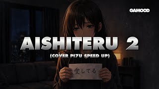 AISHITERU 2 - ZIVILLIA COVER by PI7U AI LYRIC SPEED UP