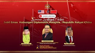 LANGSUNG : Seminar Setengah Hari Hari Jubli Emas Hubungan Diplomatik Malaysia - Republik China