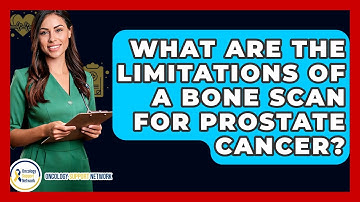 What Are The Limitations Of A Bone Scan For Prostate Cancer? - Oncology Support Network