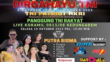 LIVE PERFORM "PUTRA BISMA MUSIC || " DALAM RANGKA "DIRGAHAYU TNI " 05 OKTOBER 1945 - 05 OKTOBER 2023