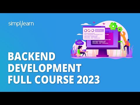 🔥 Backend Development Full Course 2023 | Learn Backend From Scratch | Node JS | Django | Simplilearn