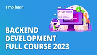 🔥 Backend Development Full Course 2023 | Learn Backend From Scratch | Node JS | Django | Simplilearn