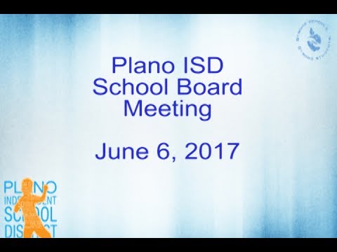 Plano ISD School Board Meeting - June 6, 2017