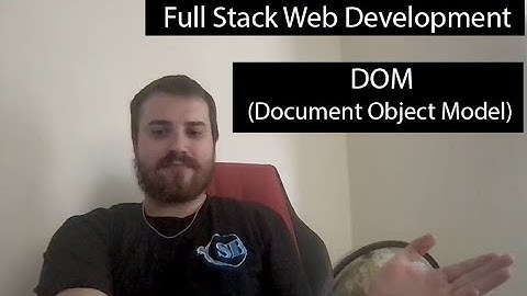Full Stack - DOM (Document Object Model) - Quick Explanation