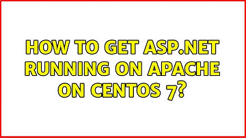 How to get ASP.NET running on Apache on CentOS 7?