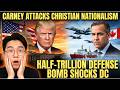 JUST IN Carney ATTACKS Christian Nationalism — Half Trillion Defense Bomb SHOCKS Washington