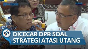JAWABAN Menteri Keuangan Purbaya Ditanya DPR Soal Strategi Atasi Utang