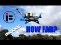 iFlight Chimera 4 Long Range Test