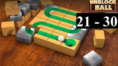 GAMe Unblock Ball 21 - 30 | Gameplay Walkthrough Android, iOS